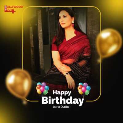 Happy Birthday Lara Dutta