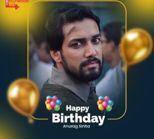 Happy Birthday Anurag Sinha