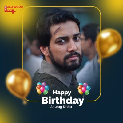 Happy Birthday Anurag Sinha