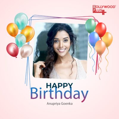 Happy Birthday Anupriya Goenka
