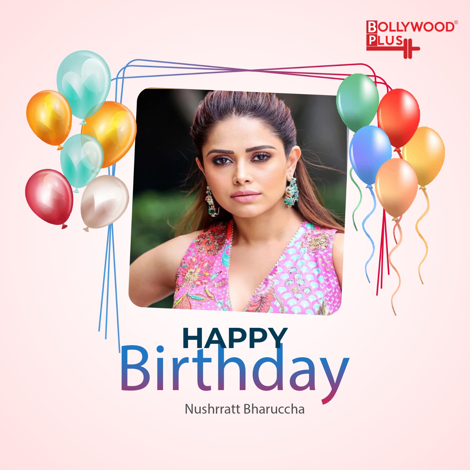Happy Birthday Nushrratt Bharuccha
