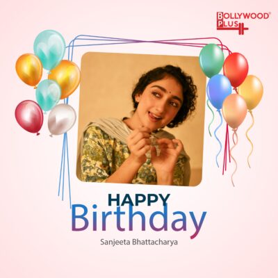 Happy Birthday Sanjeeta Bhattacharya