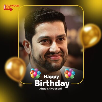 Aftab Shivdasani Birthday Wishes