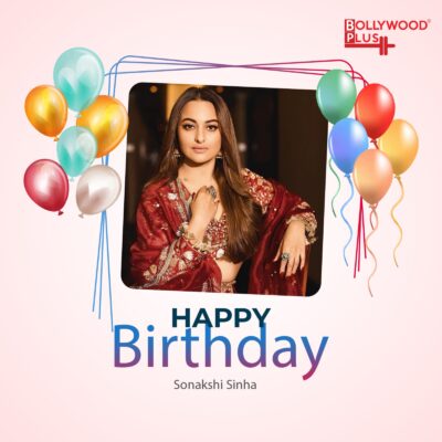 Happy Birthday Sonakshi Sinha