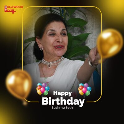 Sushma Seth Birthday Wishes