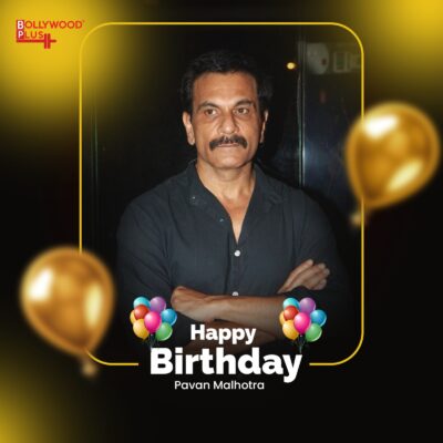 Pavan Malhotra Birthday Wishes