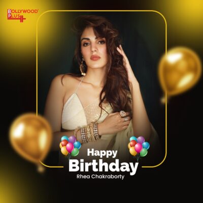 Rhea Chakraborty Birthday Wishes