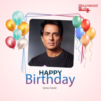 happy birthday Sonu Sood