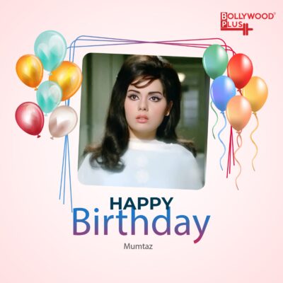 happy birthday mumtaz