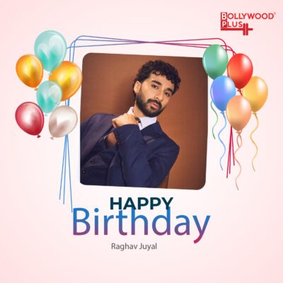 happy-birthday-raghav-juyal