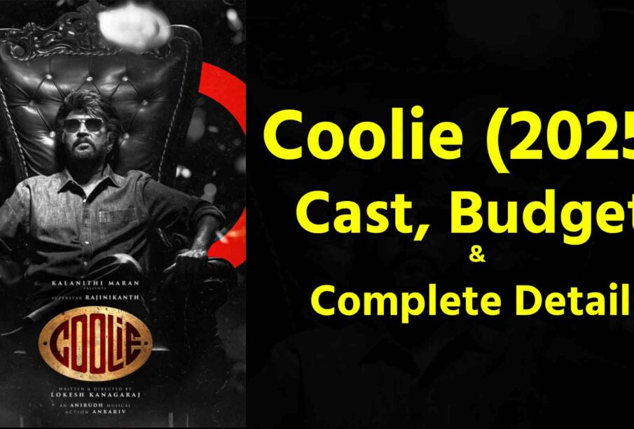 Coolie (2025) – Cast, Budget & Complete Details