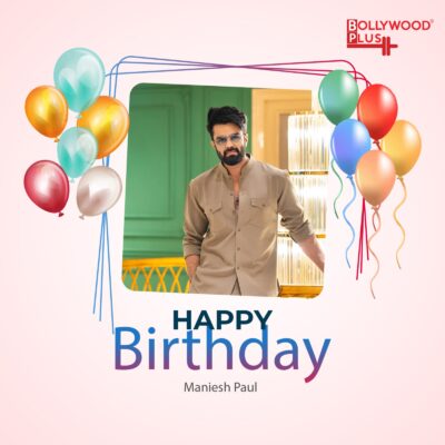 Happy Birthday Manish Paul