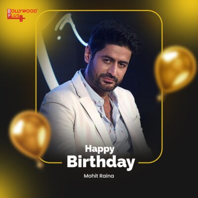 Happy Birthday Mohit Raina