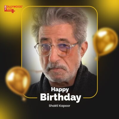 Happy Birthday Shakti Kapoor