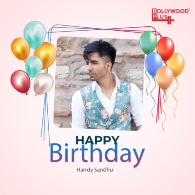 Happy Birthday Harrdy Sandhu