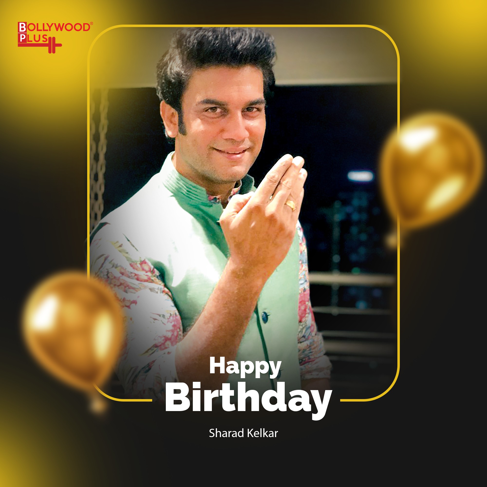Happy Birthday Sharad Kelkar