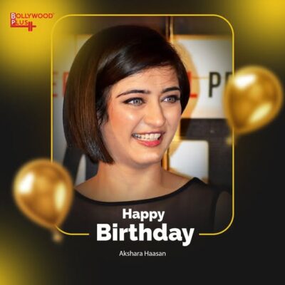 happy Birthday akshara Haasan
