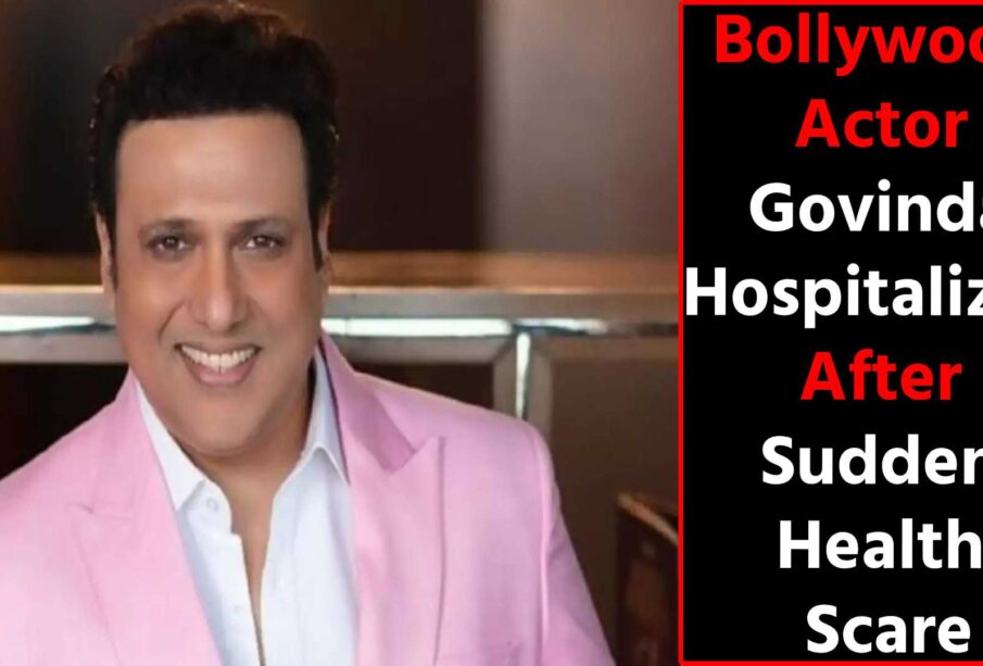 Govinda Hospitalized