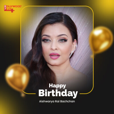Happy Birthday Aishwarya Rai Bachchan