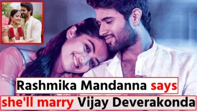 Rashmika Mandanna says she'll marry Vijay Deverakonda