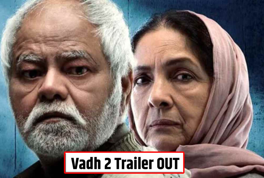 Vadh 2 Trailer OUT