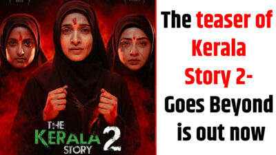 The Kerala Story 2 Teaser Out