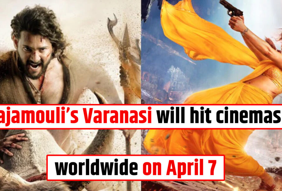 Varanasi release on April 7