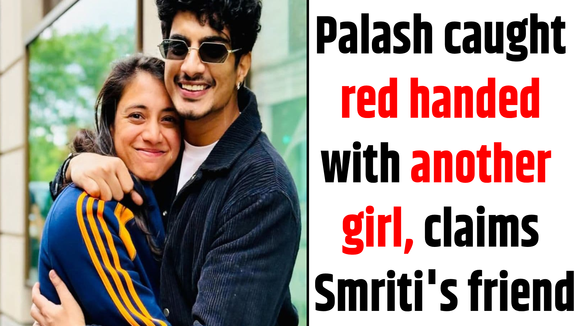 Palash caught with another girl