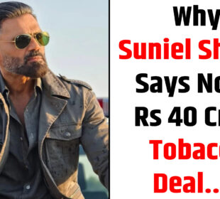 Why Suniel Shetty Says No to Tobacco Deal