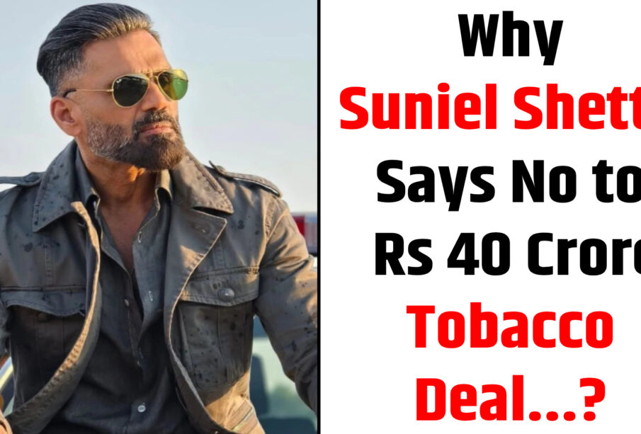 Why Suniel Shetty Says No to Tobacco Deal