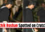 Hrithik Roshan Spotted on Crutches