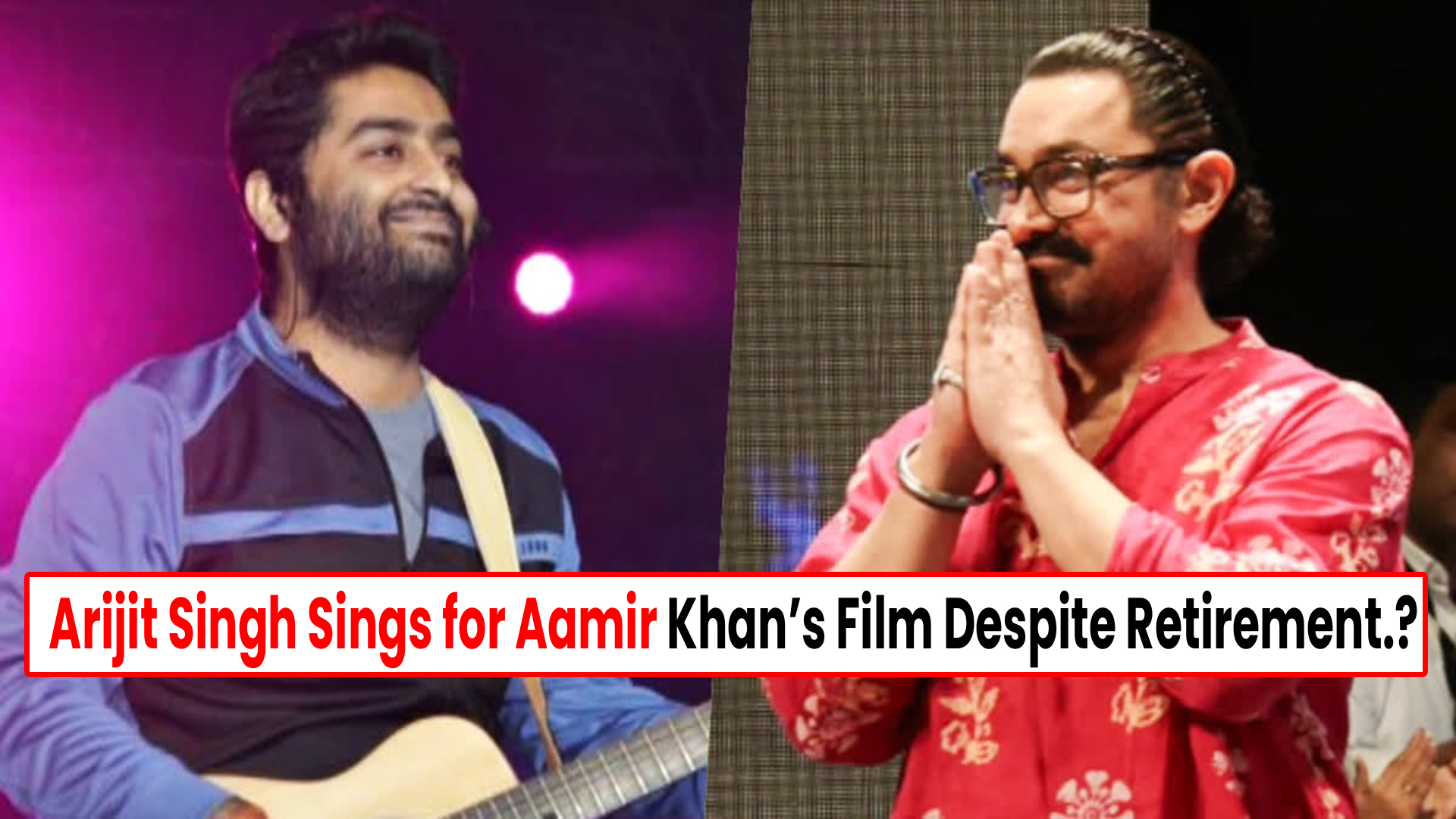 Aamir Khan Thanks Arijit Singh