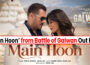 Main Hoon Out Now